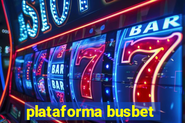 plataforma busbet